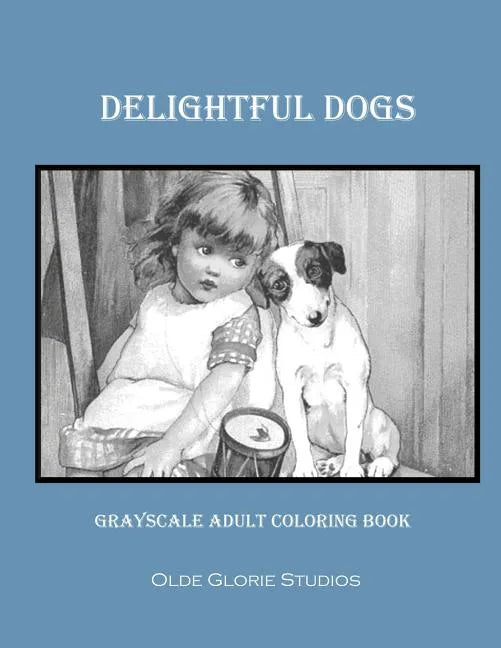 Delightful Dogs Grayscale Adult Coloring Book - Paperback