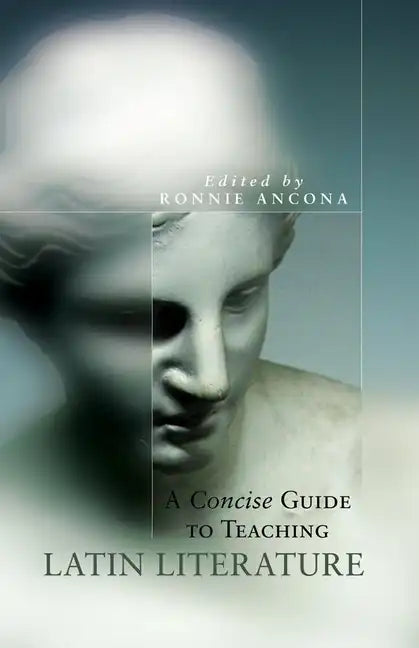 A Concise Guide to Teaching Latin Literature, 32 - Paperback