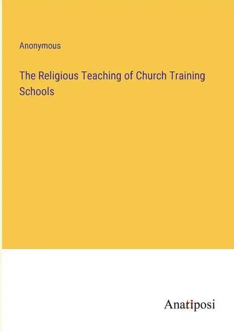 The Religious Teaching of Church Training Schools - Paperback