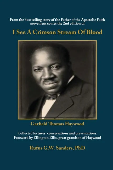 I See A Crimson Stream Of Blood: From the best selling story of the Father of the Apostolic Faith movement comes the 2nd edition of Collected lectures - Paperback
