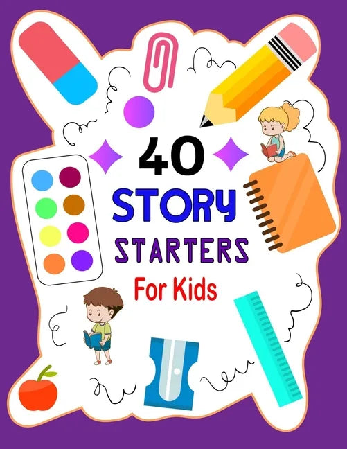 Story Starters For Kids: Story Starters Kindergarten and 1st Grade, Story Starter Journal For Kids To Get Creative - Paperback