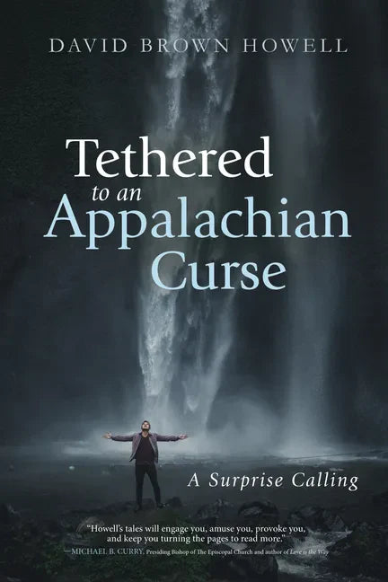 Tethered to an Appalachian Curse: A Surprise Calling - Paperback