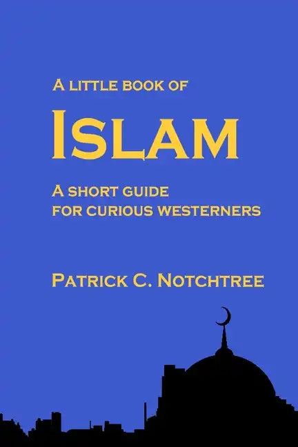 A Little Book of Islam: A short guide for curious westerners - Paperback