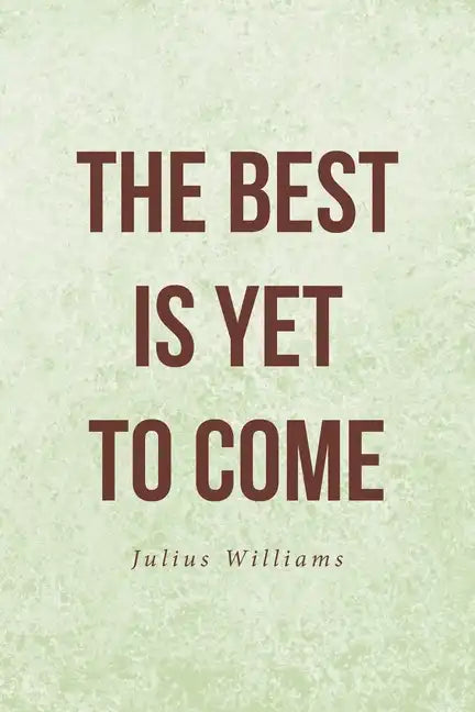 The Best Is Yet to Come - Paperback