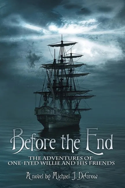 Before the End: The Adventures of One-Eyed Willie and His Friends - Paperback