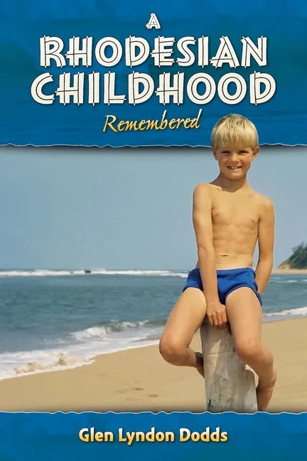 A Rhodesian Childhood Remembered - Paperback