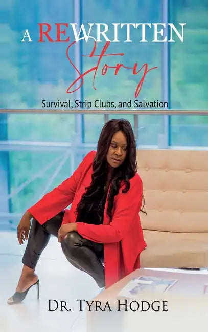 A Rewritten Story (Survival, Strip Clubs, and Salvation) - Hardcover