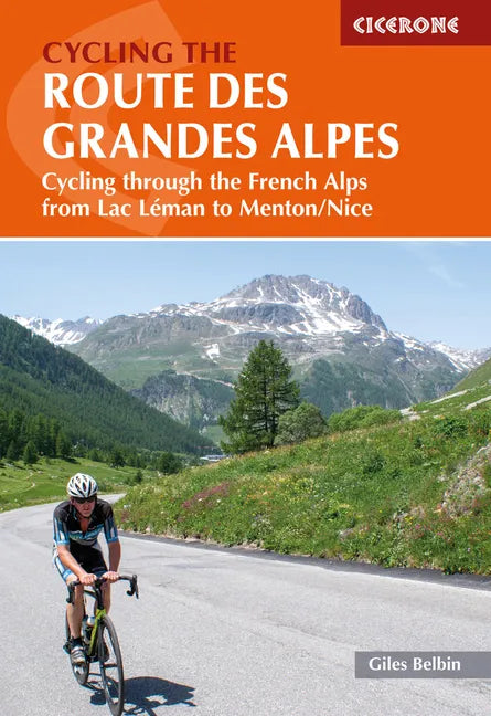 Cycling the Route Des Grandes Alpes: Cycling Through the French Alps from Lac Leman to Menton/Nice - Paperback