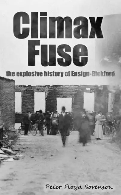 Climax Fuse: The Explosive History of Ensign-Bickford - Paperback