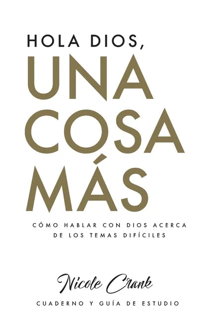 Hola Dios, Una Cosa Más: Cuaderno y Guía De Estudio - Paperback