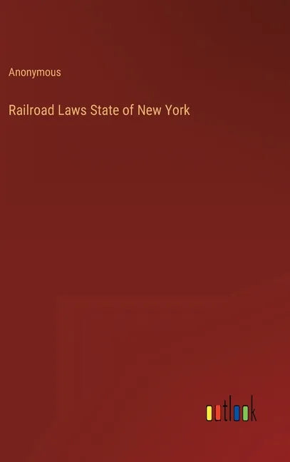 Railroad Laws State of New York - Hardcover