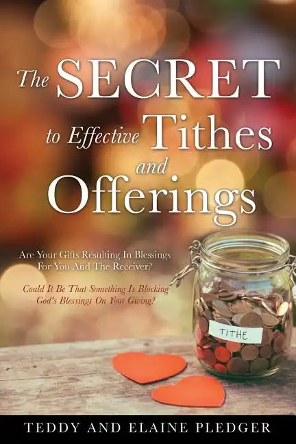 The Secret to Effective Tithes and Offerings - Paperback