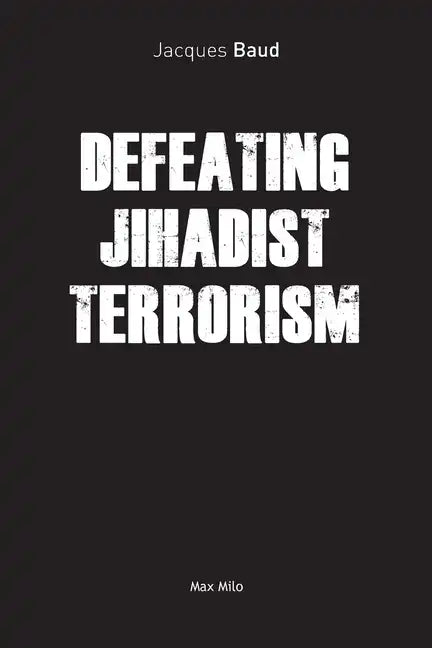 Defeating Jihadist Terrorism - Paperback