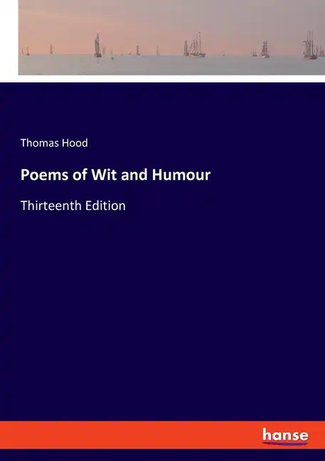 Poems of Wit and Humour: Thirteenth Edition - Paperback