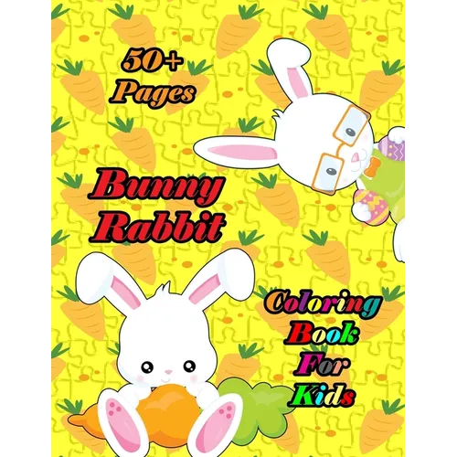 Bunny Rabbit Coloring Book for Kids: A bunny book that kids love: books for kids ages 4-8 - Paperback