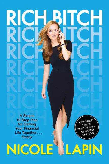 Rich Bitch: A Simple 12-Step Plan for Getting Your Financial Life Together...Finally - Paperback