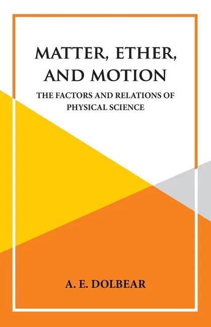 Matter, Ether and Motion - Paperback