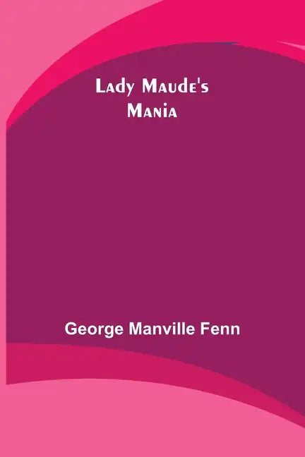 Lady Maude's Mania - Paperback