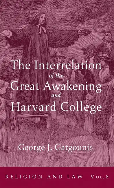 The Interrelation of the Great Awakening and Harvard College - Hardcover