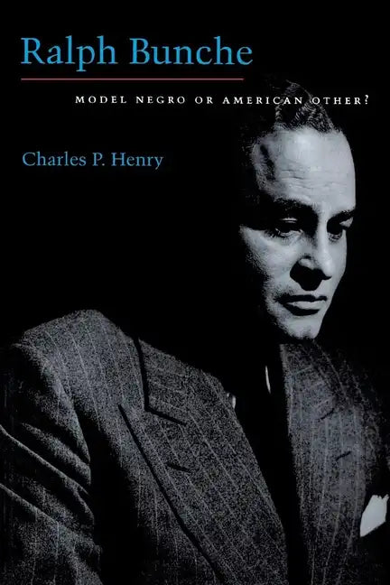 Ralph Bunche: Model Negro or American Other? - Paperback