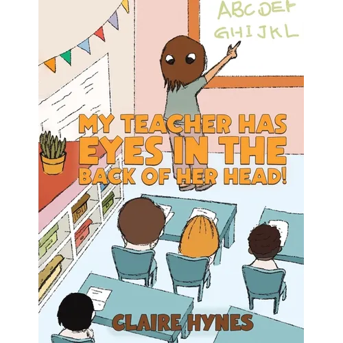 My Teacher has Eyes in the Back of her Head! - Paperback