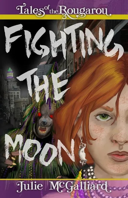 Fighting the Moon: Tales of the Rougarou Book 3 - Paperback