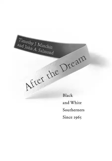 After the Dream: Black and White Southerners Since 1965 - Hardcover