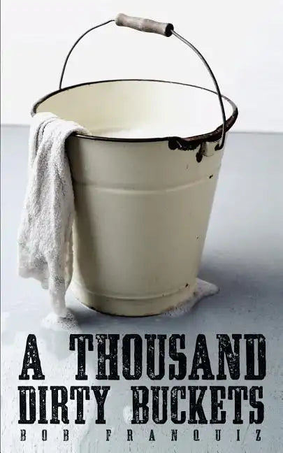 A Thousand Dirty Buckets - Paperback