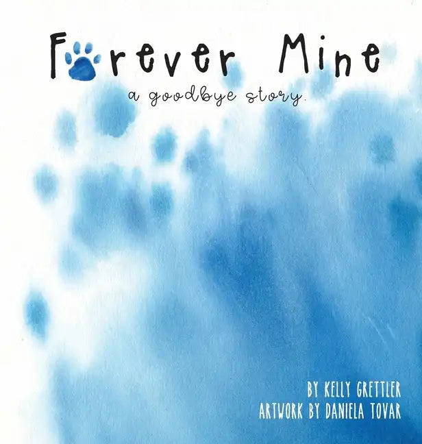 Forever Mine (a goodbye story) - Hardcover
