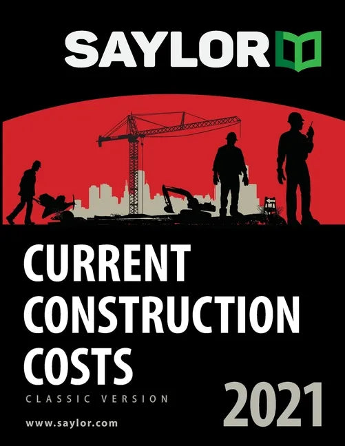Saylor Current Construction Costs 2021 - Paperback