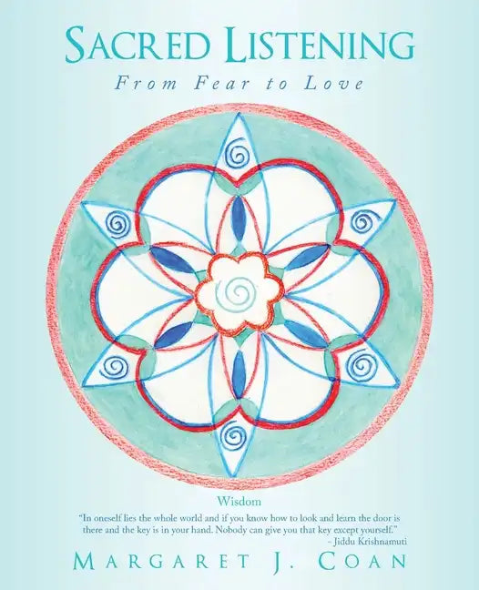 Sacred Listening: From Fear to Love - Paperback