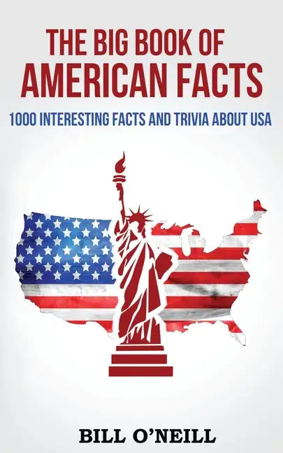 The Big Book of American Facts: 1000 Interesting Facts And Trivia About USA - Paperback
