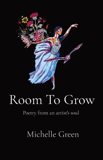 Room To Grow: Poetry from an artist's soul - Paperback
