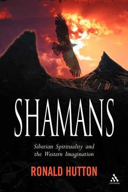 Shamans: Siberian Spirituality and the Western Imagination - Paperback