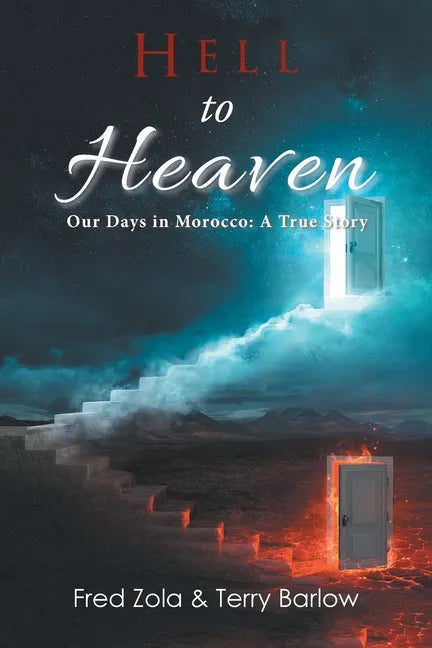 Hell to Heaven: Our Days in Morocco: a True Story - Paperback