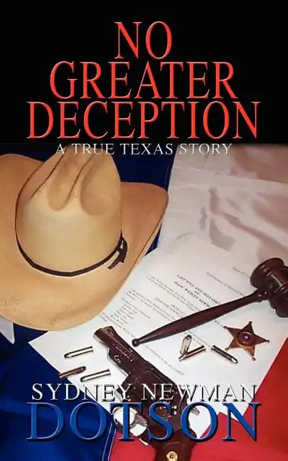 No Greater Deception: A True Texas Story - Paperback