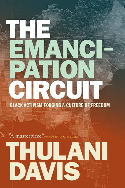 The Emancipation Circuit: Black Activism Forging a Culture of Freedom - Paperback