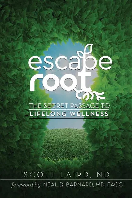 Escape Root: The Secret Passage to Lifelong Wellness - Paperback