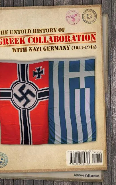 The untold history of Greek collaboration with Nazi Germany (1941-1944) - Hardcover