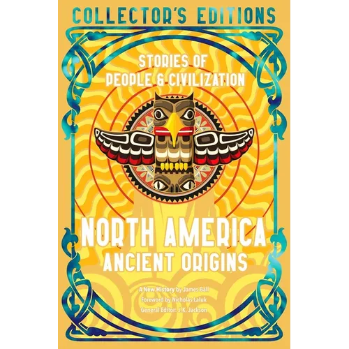 North America Ancient Origins: Stories of People & Civilization - Hardcover