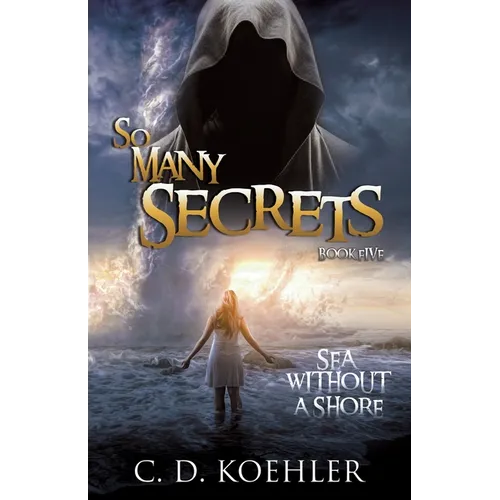 So Many Secrets Sea Without a Shore: Book Five - Paperback