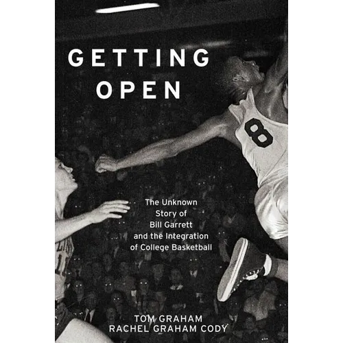 Getting Open: The Unknown Story of Bill Garrett and the Integrat - Paperback
