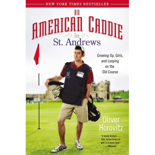 An American Caddie in St. Andrews: Growing Up, Girls, and Looping on the Old Course - Paperback