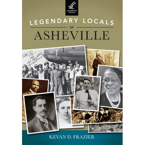 Legendary Locals of Asheville, North Carolina - Paperback