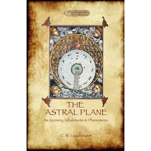The Astral Plane- its scenery, inhabitants & phenomena - Paperback
