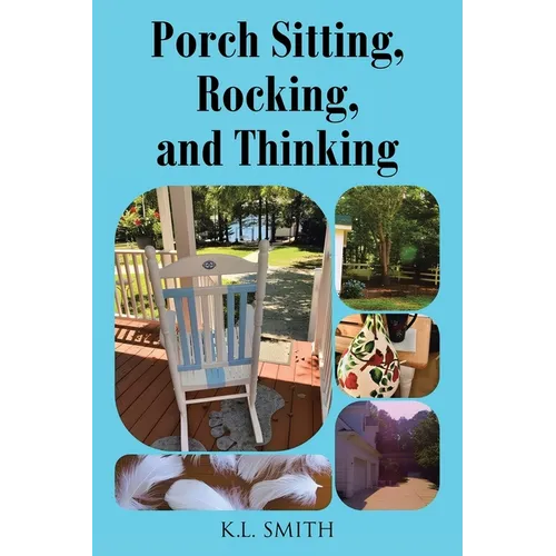 Porch Sitting, Rocking, and Thinking - Paperback