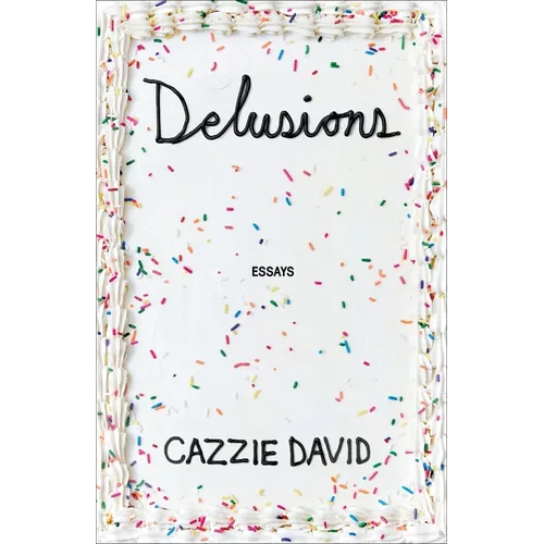 Delusions: Of Grandeur, of Romance, of Progress - Hardcover