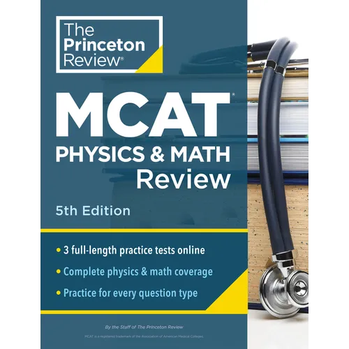 Princeton Review MCAT Physics and Math Review, 5th Edition: Complete Content Prep + Practice Tests - Paperback