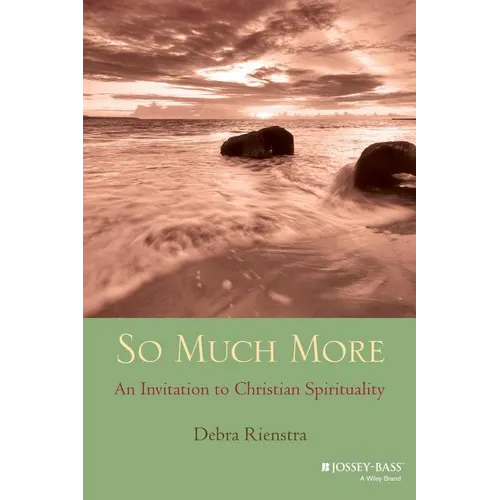 So Much More: An Invitation to Christian Spirituality - Paperback