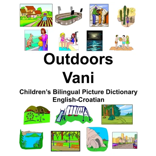 English-Croatian Outdoors/Vani Children's Bilingual Picture Dictionary - Paperback